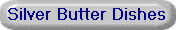 Silver Butter Dishes